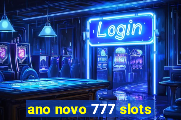 ano novo 777 slots